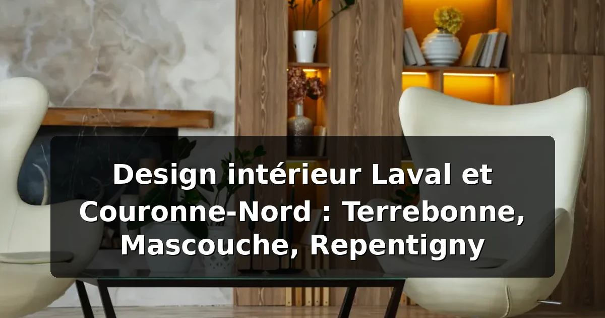 Designer d'intérieur Laval - Genius-D - Genius-D | Designer d'intérieur ...