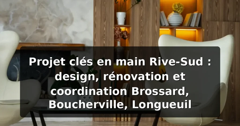 Projet clés en main Rive-Sud Montréal — illustration