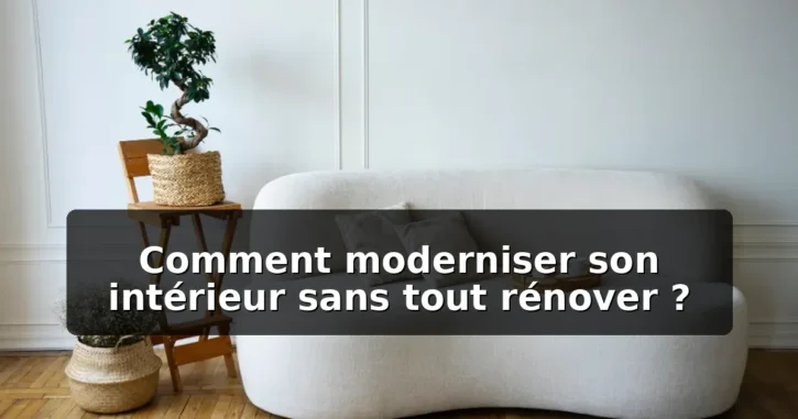 Moderniser son intérieur sans rénover : guide 2026 — illustration